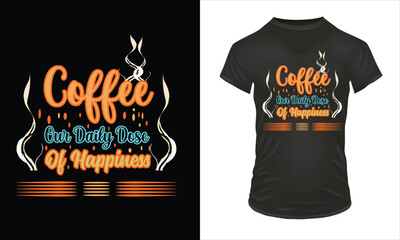 New and unique typography and coffee design for t-shirt