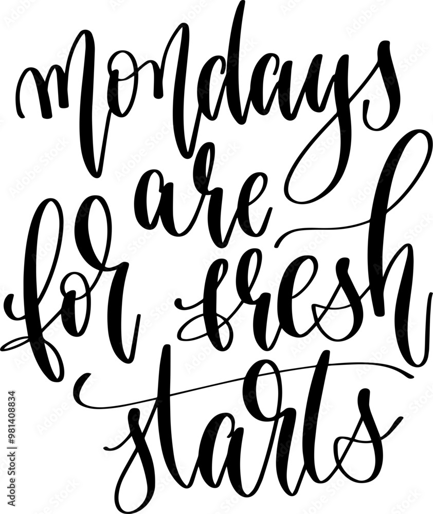 Wall mural mondays are for fresh - hand lettering inscription text positive quote, calligraphy vector illustration