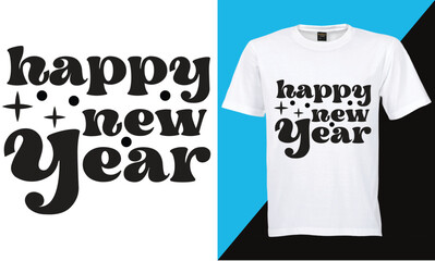 Happy new year t-shirt design vector design . Typography, Unique, Greeting stylish t-shirt Vector design template.
