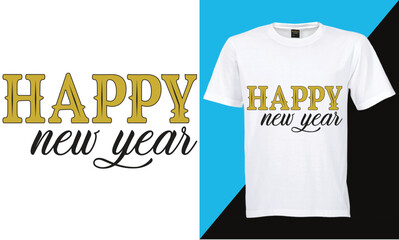 Happy new year t-shirt design vector design . Typography, Unique, Greeting stylish t-shirt Vector design template.
