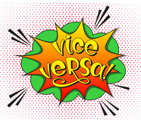 Comic lettering vice versa. Vector bright cartoon illustration in retro pop art style. Comic text sound effects. EPS 10.