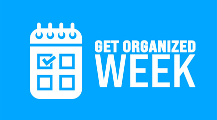 Get Organized Week background or banner design template is observed every year in October. Holiday concept. Template for card, poster, placard, template. eps 10