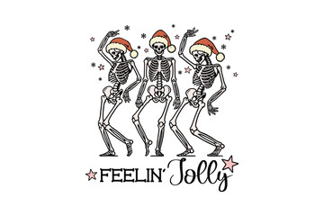 Fototapeta premium Feelin' Jolly Funny Christmas Skeleton Sublimation design