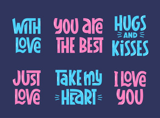 Love Confession Phrases Set. Vector Hand Lettering of Quotes With Love, You are the Best, Hugs and Kisses, Just Love, Take My Heart, I Love You. Valentines Day Sayings.