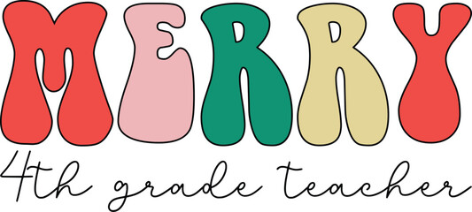 Merry 4th Grade Teacher Gift Shirt, Christmas Svg, Teacher Svg, Groovy Wave, Retro, retro Christmas svg, Holidays, Funny Teacher, Teacher Gift Shirt