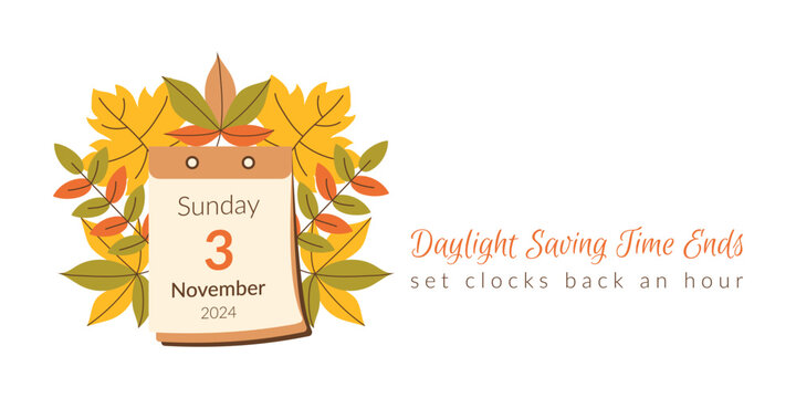 Fall Back 2024 banner with autumn leaves. Daylight Saving Time Ends. Info Wintertime design with calendar date November 3 and reminder text Set clocks back an hour