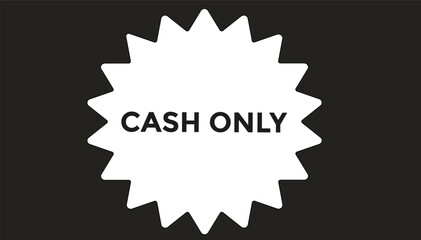 Cash only button web banner templates. Vector Illustration 
