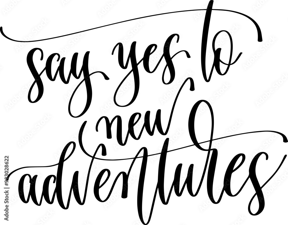 Canvas Prints say yes to new adventures - hand lettering inscription positive quote about travel, calligraphy vector illustration