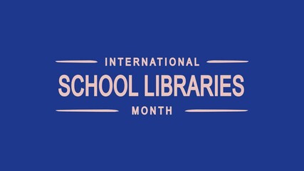 International School Libraries Month Text Animation. Great for International School Libraries Month Celebrations, for banner, social media feed wallpaper stories.