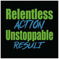 Self care quotes inspiration to take care of yourself.  t- shirt design and print vector relentless action unstoppable result 