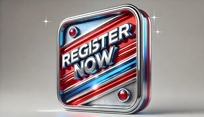 A shiny, sparkling metal sign in silver, red, and blue with a glossy, eye-catching finish: Register Now. – election – vote – slogan – USA – US – president - America
