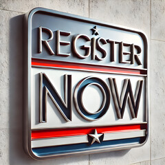 A sleek, modern metal sign featuring the words 'REGISTER NOW' in bold, clean typography with only one flag star subtly placed in one top corner.  – election – vote – slogan – USA – US – president - Am