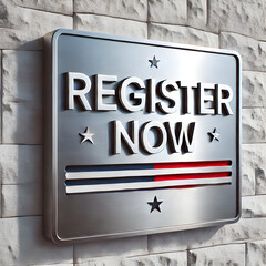 A sleek, modern metal sign displaying the words 'REGISTER NOW' in bold, clean typography with only one subtle flag star in one of the top corners. – election – vote – slogan – USA – US – president - A