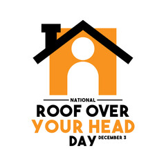 National Roof Over Your Head Day. December 3.