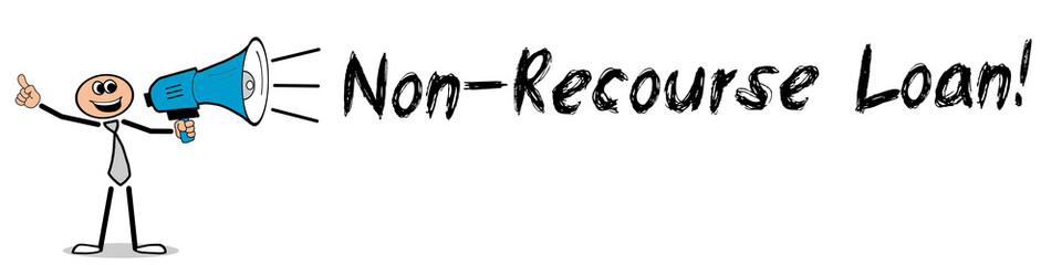 Non-Recourse Loan!