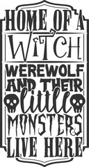 Fototapeta premium Home Of A Witch Werewolf And Their Little Monsters Live Here - Halloween Sign