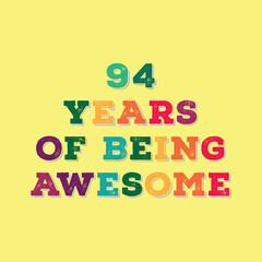 94 Years of Being Awesome. Granite’s t shirt design. Vector quote. Design for t shirt, typography, print, poster, banner, gift card, label sticker, flyer, mug design etc. Granite celebration. POD.