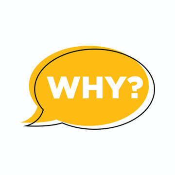 WHY question word speech bubble. Communication speech bubble with why text