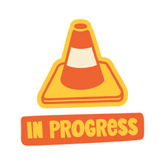 Hand-drawn caution cone with in progress text. Creative sticker symbolizing work in progress, caution, and active development. Vector illustration for productivity, project management, and focus.