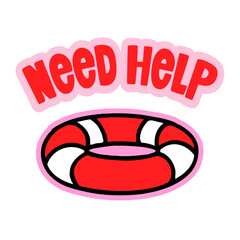 Hand-drawn lifebuoy with need help text. Creative sticker symbolizing support, assistance, and problem-solving. Vector illustration for teamwork, collaboration, and helping others.