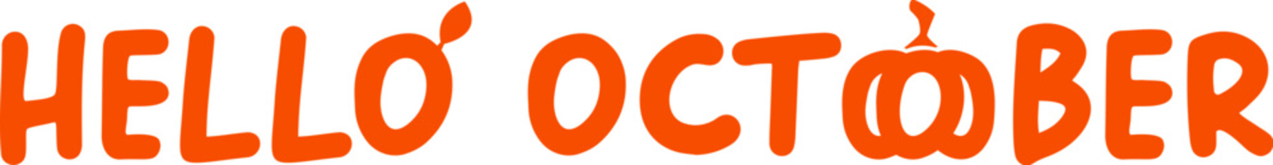 Hello October text with pumpkin isolated on transparent background. Hello October sticker png, label png, banner, poster design template