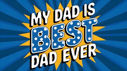 Fototapeta premium My dad is best dad ever design illustration 