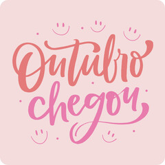 Outubro chegou. October arrived in brazilian portuguese. Modern hand Lettering. vector.
