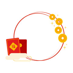 Round frame with decorative coin dollar and red envelope template. Chinese holiday celebration, asian traditional festival concept. Suitable for poster, flyer. Flat vector design illustration.
