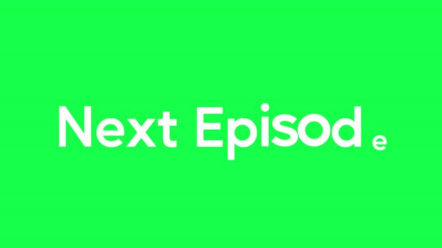 Next episode text animation on green screen background