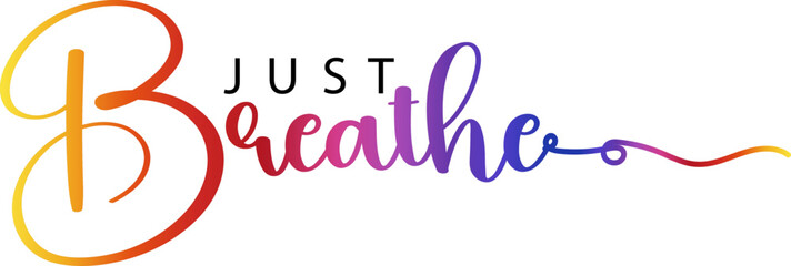Just Breathe T-shirt Design Vector Art on White Background, Just Breathe gradient color text