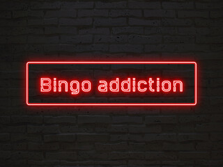 Bingo addiction のネオン文字