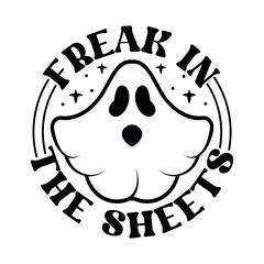 Freak in the Sheets, Funny Halloween T-shirt Design Template, Halloween Boo Design, Halloween Typography Quote Design