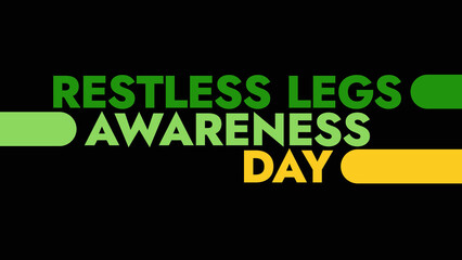 Restless Legs Awareness Day colorful text typography on white or black background banner illustration great for wishing and celebrating Happy Restless Legs Awareness Day in september