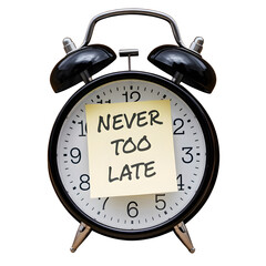 Classic alarm clock with the English saying never too late