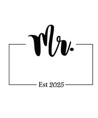 Mr and Mrs Est 2025 svg PNG, mr svg, mrs svg, Wedding Svg Bundle, Hubby Wifey svg png, Marriage Svg, Bride Svg png, wife svg, husband svg
