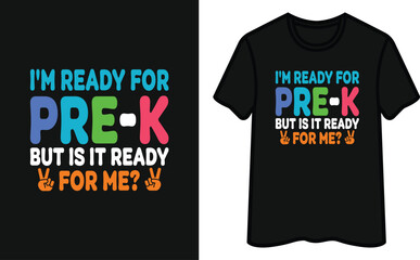 Naklejka premium I'm Ready For Pre-K But Is It Ready For Me T-Shirt Design
