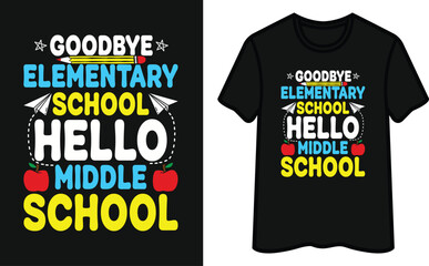 Goodbye Elementary School Hello Middle School T-Shirt Design