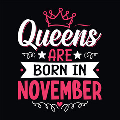 Obraz premium Queens are born in November - t-shirt, typography, ornament vector - Good for kids or birthday girls scrap booking, posters, greeting cards, banners, textiles, or gifts, clothes