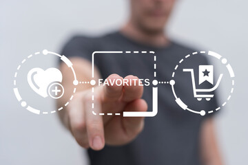 Man using virtual touch screen presses word: FAVORITES. Favorites Business Shopping concept....