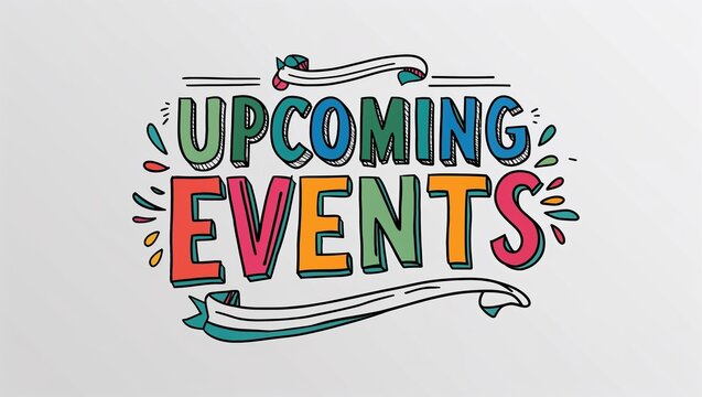 upcoming events colorful hand drawn lettering art design on plain white background