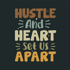 Dynamic 'Hustle and Heart Set Us Apart' Vector Illustration for Ambitious Content