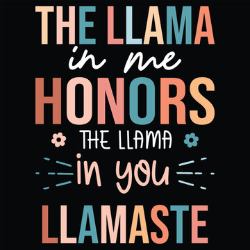 the llama in me honors the llama in you llamaste