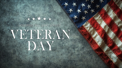 A textured background features the American flag, with the words "Veteran Day" prominently displayed, honoring military service and sacrifice.