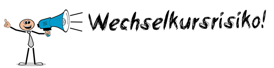 Wechselkursrisiko!