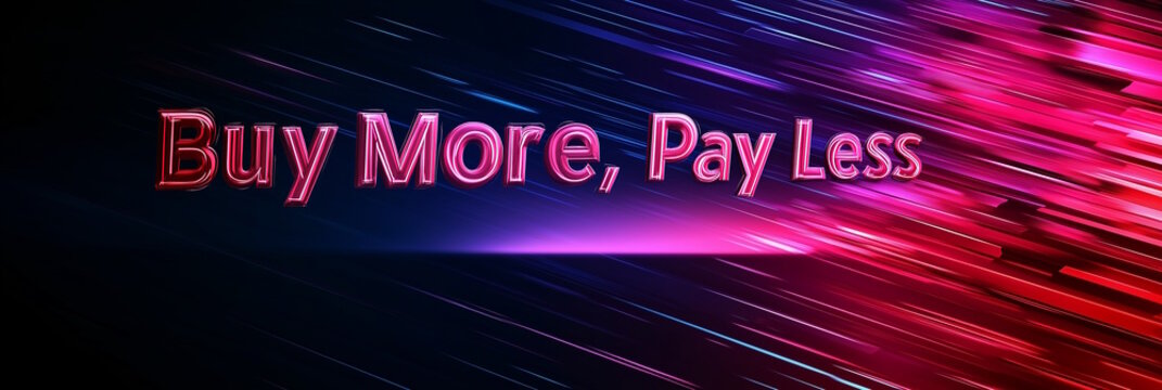 Shiny neon text "Buy More, Pay Less" with streaks of light on a dark background. Great for online shopping events and retail promotions