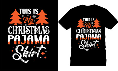 typography t shirt design, christmas t shirt, holiday t shirt design, this is my christmas pajama shirt  