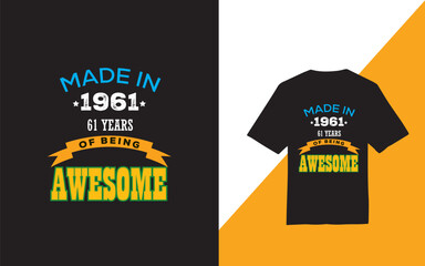 Made in 1961 61 years of Being Awesome t-shirt design.
