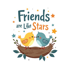 Playful Cartoon Birds Nest T-Shirt Design | 'Friends Are Like Stars' Quote in Pastel Colors | Cute and Fun Graphic Tee for Friendship Lovers