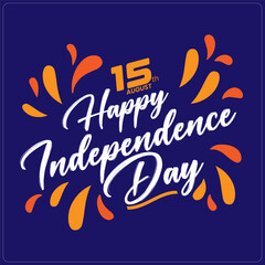 It features the text  15th August and  HAPPY INDEPENDENCE DAY written in a stylized font surrounded by orange splashes on a blue background