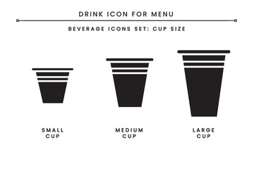 Drink Beverages Icon Set for Menu. Cup sizes. small cup, medium cup, large cup. can use symbol in menu for restaurant, coffee shop, cafe. Simple clean flat color outline isolated vector.